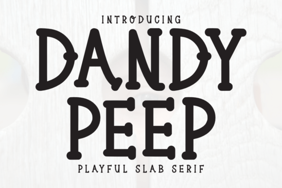 Dandy Peep: A Font That Brings Joy to Design