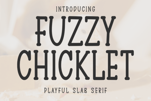 Fuzzy Chicklet: A Quirky Twist on Slab Serif Design
