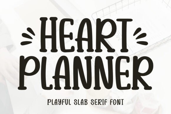 Heart Planner: A Modern Slab Serif Font That Adds Charm and Clarity to Creative Projects