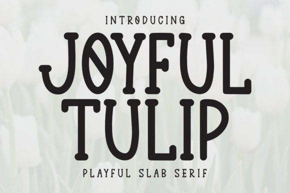 Joyful Tulip: A Font That Brings Happiness to Design