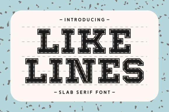 Like Lines Slab Serif Font: Bridging Vintage Charm and Modern Design