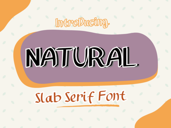 Natural: A Bold and Assertive Slab Serif Font